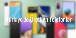 Türkiye'de Üretilen Telefonlar